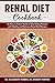 RENAL DIET COOKBOOK: An Easy to Follow Guide to Stop Kidney Disease with Healthy and Delicious Renal Diet Recipes. by 