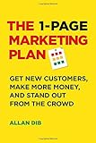 The 1-Page Marketing Plan: Get New Customers, Make More Money, And Stand out From The Crowd