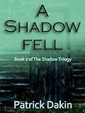 A SHADOW FELL (The Shadow Trilogy Book 2)