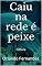 Livro Caiu na Rede é Peixe: Fábula