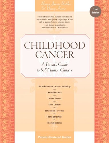 Childhood Cancer A Parents Guide to Solid Tumor Cancers 2nd Edition