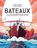 Bateaux : A la conquête des mers by 