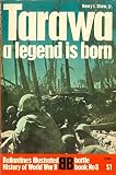 Tarawa: A Legend Is Born (Ballantine's Illustrated History of World War II, Battle Book No 8)
