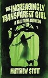 The Increasingly Transparent Girl (Tales From Between)