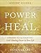 Power to Heal Study Guide: 8 Weeks to Activating God's Healing Power in Your Life by Randy Clark