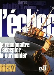 L' échec, le reconnaître, l'accepter, le surmonter