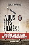 Vous êtes filmés ! : Enquête sur le bluff de la vidéosurveillance by 