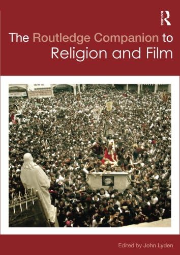 The Routledge Companion to Religion and Film (Routledge Religion Companions)