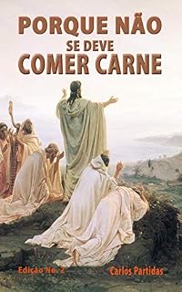 Livro PORQUE NÃO SE DEVE COMER CARNE: CANIBALISMO GENÉTICO