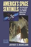 America's Space Sentinels: The History of the DSP and SBIRS Satellite Systems (Modern War Studies) by Jeffrey T. Richelson