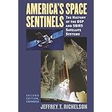 America's Space Sentinels: The History of the DSP and SBIRS Satellite Systems (Modern War Studies)