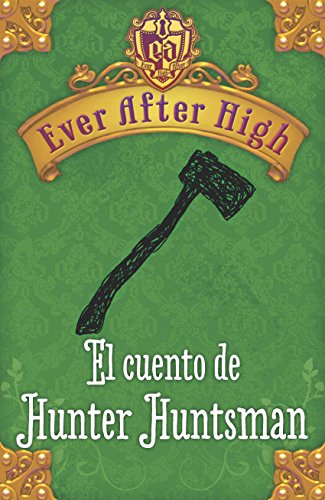 Amazoncom Ever After High El Cuento De Hunter Huntsman - 