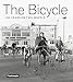 The Bicycle: 200 Years on Two Wheels by 