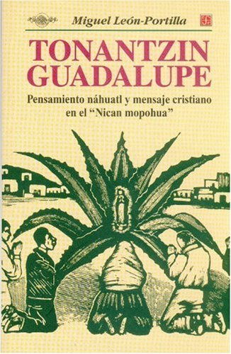 Tonantzin Guadalupe. Pensamiento náhuatl y mensaje cristiano en el "Nican mopohua" (Biblioteka Ukraintsia) (Spanish Edition)