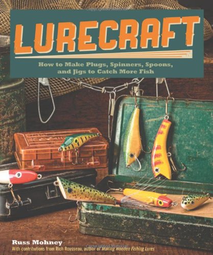 Download Lurecraft: How to Make Plugs, Spinners, Spoons, and Jigs to Catch More Fish