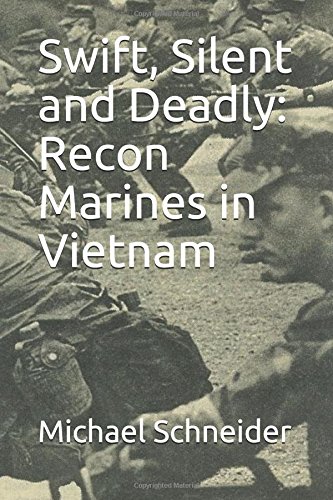 Swift, Silent and Deadly: Recon Marines in Vietnam