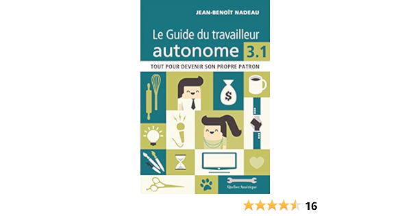 Le Guide Du Travailleur Autonome 3 1 Nadeau Jean Benoit 9782764435816 Amazon Com Books