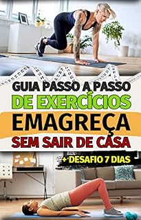 Livro GUIA PASSO A PASSO DE EXERCÍCIOS EMAGREÇA SEM SAIR DE CASA