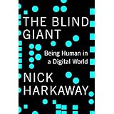 The Blind Giant: Being Human in a Digital World