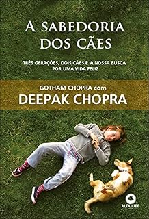 Livro A Sabedoria Dos Cães: Três gerações, dois cães e a nossa busca por uma vida feliz.
