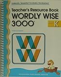 Wordly Wise 3000 Teacher's Resource Book Grade K ((Systematic, Sequential Vocabulary Development))