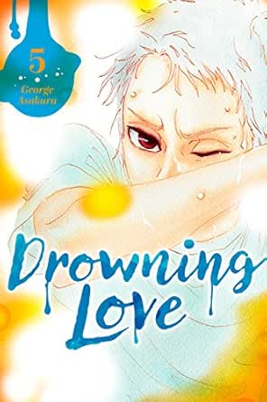 Amazon Com Drowning Love Vol 5 Ebook Asakura George Asakura George Kindle Store