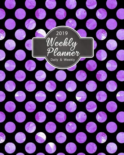 2019 Weekly Planner Daily And Weekly: 2019 8 x 10 Inches Polka Dot Watercolor Design Monthly Daily P by Karen Ottosen
