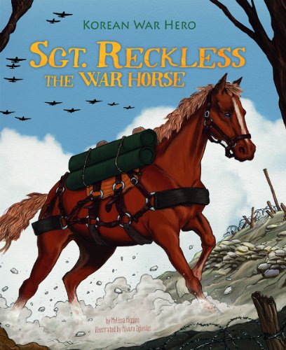 Sgt. Reckless the War Horse: Korean War Hero (Animal Heroes)