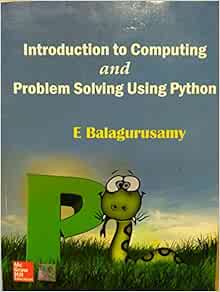 Introduction To Computing And Problem Solving Using Python: E ...