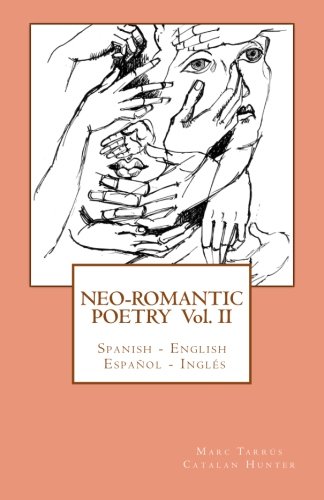 Neo-romantic Poetry Vol II: Spanish - English / Español - Inglés (Spanish Edition)
