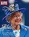 LIFE Jubilee! Queen Elizabeth II: 60 Years on the Throne