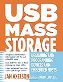 USB Mass Storage: Designing and Programming Devices and Embedded Hosts