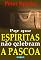 Livro Por que espíritas não celebram a Páscoa
