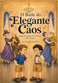 Livro O Baile do Elegante Caos : Quando Tentar Ser Perfeito Dá Errado