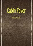 Cabin Fever by Rachel Carley