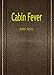 Cabin Fever by Rachel Carley