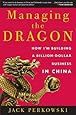 Managing the Dragon: How I'm Building a Billion-Dollar Business in China