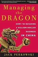 Managing the Dragon: How I'm Building a Billion-Dollar Business in China