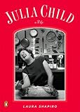 Julia Child: A Life (Penguin Lives) Julia Child: A Life (Penguin Lives)