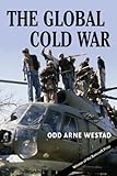 The Global Cold War: Third World Interventions and the Making of Our Times