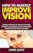 How to Quickly Improve Vision: Unique Methods to Improve Eyesight Simple Eye Exercises to Restore Eyesight Special Food for Better Eyesight