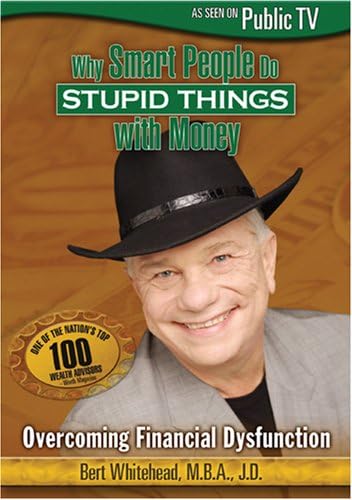 Bert WhiteheadWhy Smart People Do Stupid Things with Money [DVD]