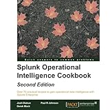 Splunk Operational Intelligence Cookbook - Second Edition