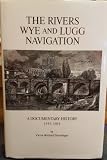 Image de The Rivers Wye and Lugg Navigation: A Documentary History, 1555-1951