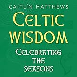 Celtic Wisdom Book: Celebrating the Seasons (Book in a Box) by 