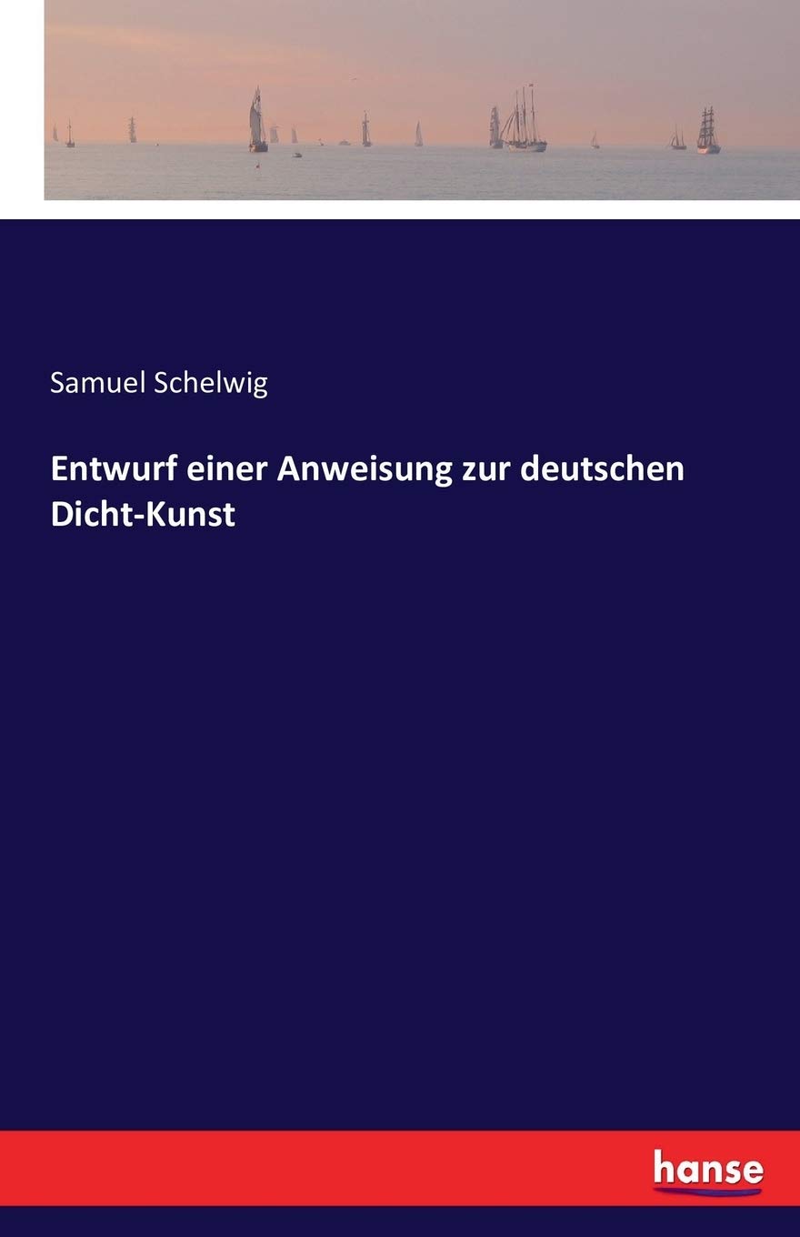 Amazon Entwurf Einer Anweisung Zur Deutschen Dicht Kunst Schelwig Samuel Words Language