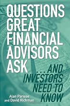 Questions Great Financial Advisors Ask... and Investors Need to Know