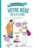 Couverture de Votre bébé de 0 à 3 ans