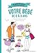 Votre bébé de 0 à 3 ans by 
