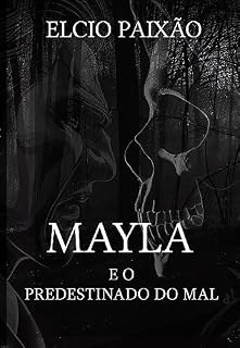 Livro MAYLA E O PREDESTINADO DO MAL.